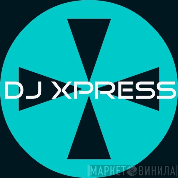 DJ Xpress - Винил CD и Кассеты лейбла DJ Xpress на сайте МаркетВинила