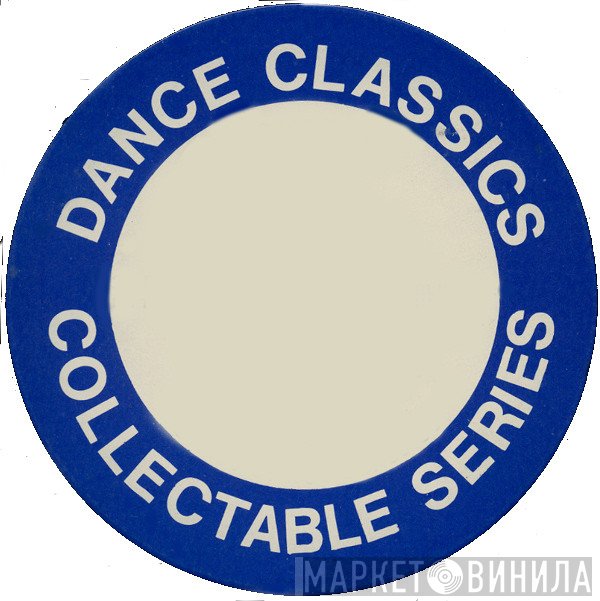 Dance Classics Collectable Series - Винил CD и Кассеты лейбла Dance Classics Collectable Series на сайте МаркетВинила