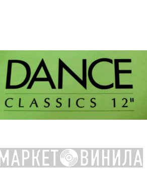 Dance Classics  - Винил CD и Кассеты лейбла Dance Classics (15) на сайте МаркетВинила