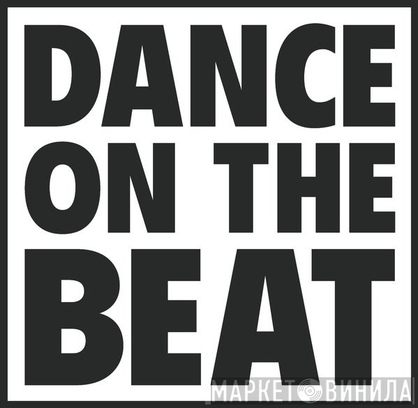 Dance On The Beat Records - Винил CD и Кассеты лейбла Dance On The Beat Records на сайте МаркетВинила