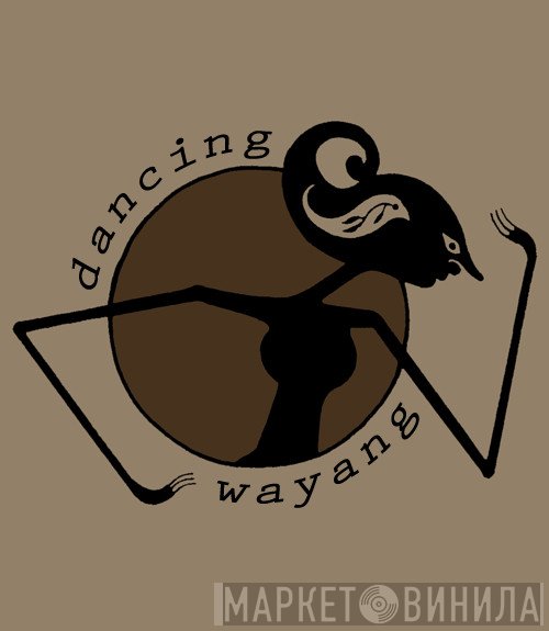 Dancing Wayang - Винил CD и Кассеты лейбла Dancing Wayang на сайте МаркетВинила