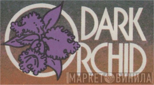 Dark Orchid - Винил CD и Кассеты лейбла Dark Orchid на сайте МаркетВинила