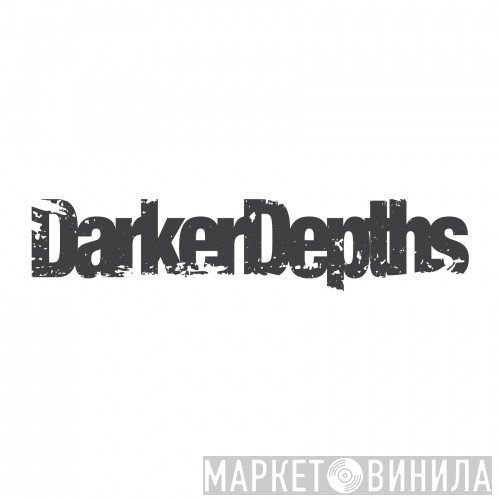 Darker Depths - Винил CD и Кассеты лейбла Darker Depths на сайте МаркетВинила