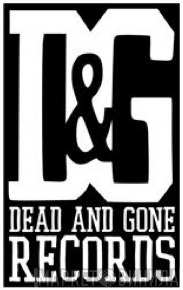 Dead And Gone Records - Винил CD и Кассеты лейбла Dead And Gone Records на сайте МаркетВинила