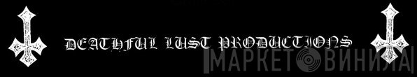 Deathful Lust Productions - Винил CD и Кассеты лейбла Deathful Lust Productions на сайте МаркетВинила