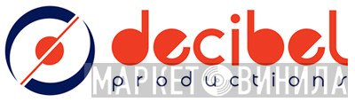 Decibel Productions - Винил CD и Кассеты лейбла Decibel Productions на сайте МаркетВинила