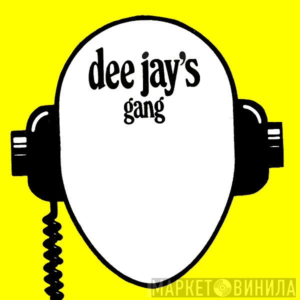 Dee Jay's Gang - Винил CD и Кассеты лейбла Dee Jay's Gang на сайте МаркетВинила