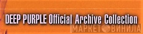Deep Purple Official Archive Collection - Винил CD и Кассеты лейбла Deep Purple Official Archive Collection на сайте МаркетВинила