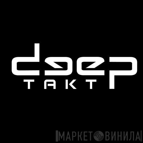 Deeptakt - Винил CD и Кассеты лейбла Deeptakt на сайте МаркетВинила