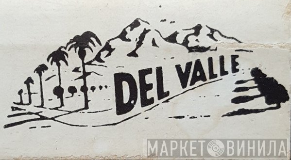 Del Valle - Винил CD и Кассеты лейбла Del Valle на сайте МаркетВинила