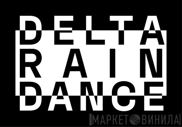 Delta Rain Dance - Винил CD и Кассеты лейбла Delta Rain Dance на сайте МаркетВинила
