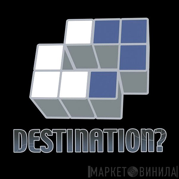 Destination? - Винил CD и Кассеты лейбла Destination? на сайте МаркетВинила