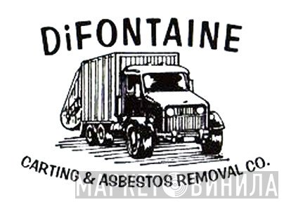 DiFontaine Carting & Asbestos Removal Co. - Винил CD и Кассеты лейбла DiFontaine Carting & Asbestos Removal Co. на сайте МаркетВинила