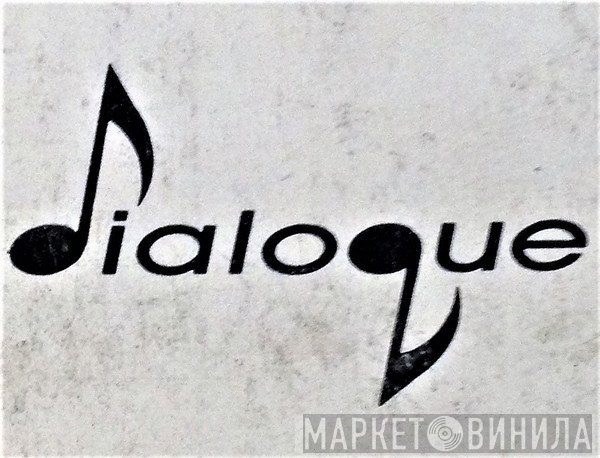 Dialoque - Винил CD и Кассеты лейбла Dialoque на сайте МаркетВинила
