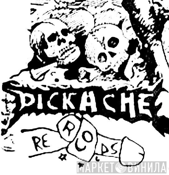 Dickache Records - Винил CD и Кассеты лейбла Dickache Records на сайте МаркетВинила