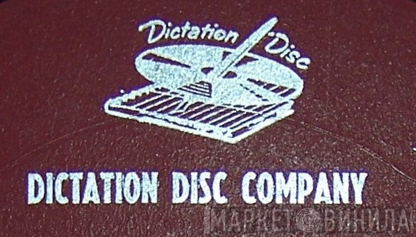 Dictation Disc Company - Винил CD и Кассеты лейбла Dictation Disc Company на сайте МаркетВинила