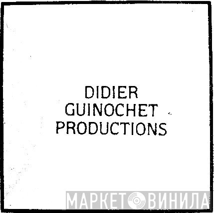 Didier Guinochet Productions - Винил CD и Кассеты лейбла Didier Guinochet Productions на сайте МаркетВинила