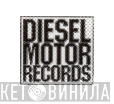 Diesel Motor Records - Винил CD и Кассеты лейбла Diesel Motor Records на сайте МаркетВинила