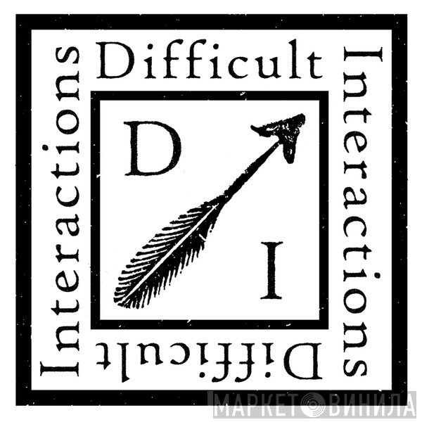 Difficult Interactions - Винил CD и Кассеты лейбла Difficult Interactions на сайте МаркетВинила