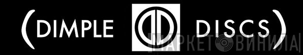 Dimple Discs - Винил CD и Кассеты лейбла Dimple Discs на сайте МаркетВинила