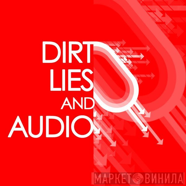 Dirt, Lies & Audio Recordings - Винил CD и Кассеты лейбла Dirt, Lies & Audio Recordings на сайте МаркетВинила