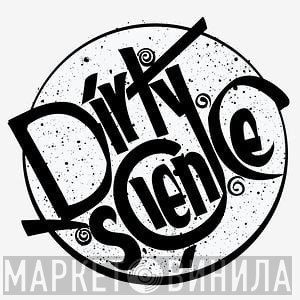 Dirty Science - Винил CD и Кассеты лейбла Dirty Science на сайте МаркетВинила