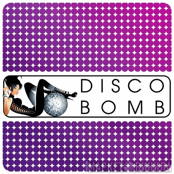 Disco Bomb - Винил CD и Кассеты лейбла Disco Bomb на сайте МаркетВинила