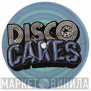 Disco Cakes - Винил CD и Кассеты лейбла Disco Cakes на сайте МаркетВинила