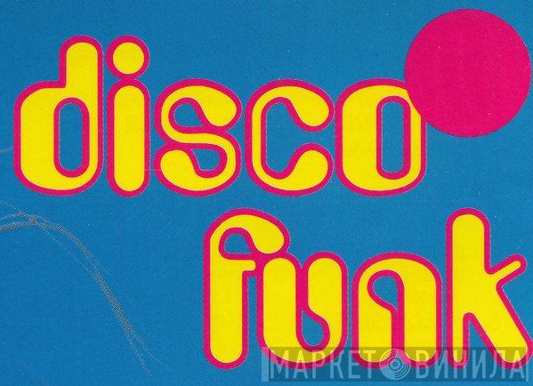 Disco Funk - Винил CD и Кассеты лейбла Disco Funk на сайте МаркетВинила