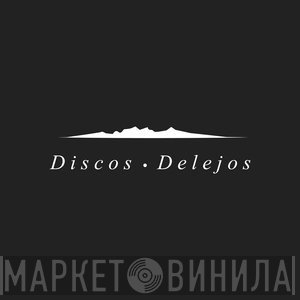 Discos Delejos - Винил CD и Кассеты лейбла Discos Delejos на сайте МаркетВинила