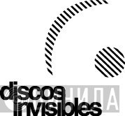 Discos Invisibles - Винил CD и Кассеты лейбла Discos Invisibles на сайте МаркетВинила