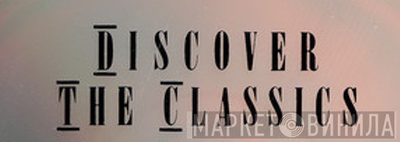 Discover The Classics - Винил CD и Кассеты лейбла Discover The Classics на сайте МаркетВинила