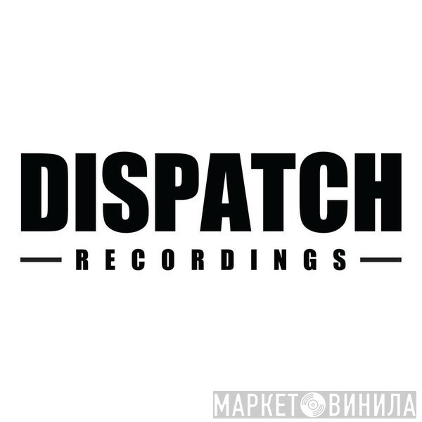 Dispatch Recordings - Винил CD и Кассеты лейбла Dispatch Recordings на сайте МаркетВинила