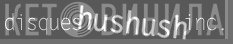Disques Hushush Inc. - Винил CD и Кассеты лейбла Disques Hushush Inc. на сайте МаркетВинила