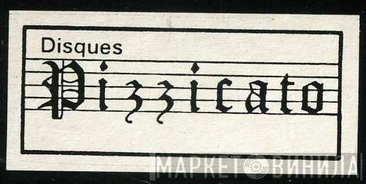Disques Pizzicato - Винил CD и Кассеты лейбла Disques Pizzicato на сайте МаркетВинила