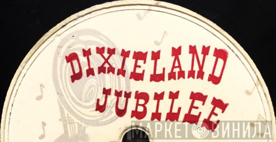Dixieland Jubilee - Винил CD и Кассеты лейбла Dixieland Jubilee на сайте МаркетВинила