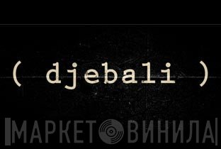 Djebali - Винил CD и Кассеты лейбла Djebali на сайте МаркетВинила