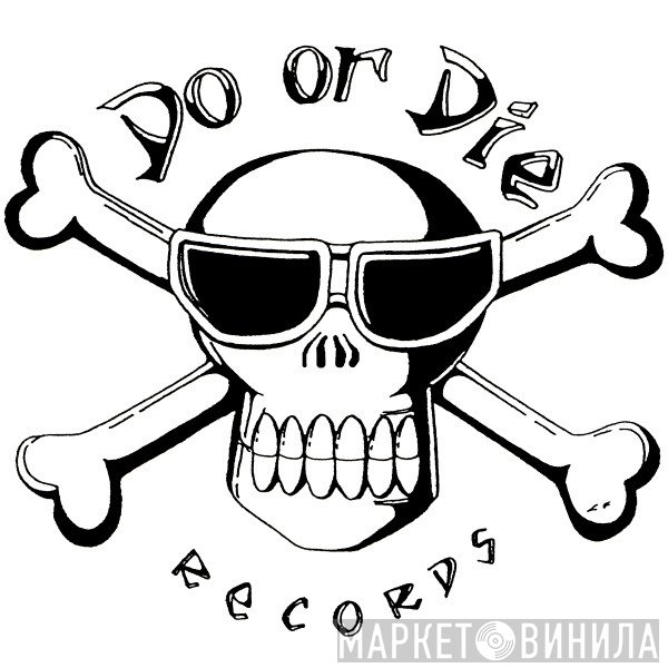 Do Or Die Records - Винил CD и Кассеты лейбла Do Or Die Records на сайте МаркетВинила
