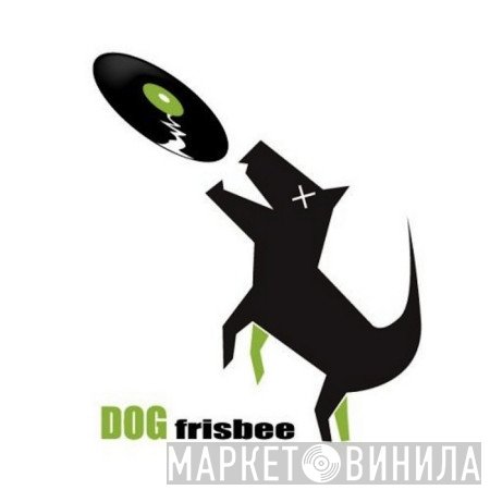 Dog Frisbee - Винил CD и Кассеты лейбла Dog Frisbee на сайте МаркетВинила