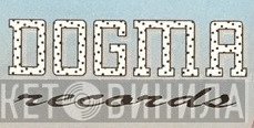 Dogma Records - Винил CD и Кассеты лейбла Dogma Records на сайте МаркетВинила