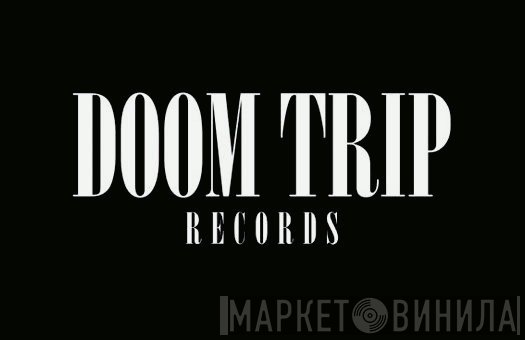 Doom Trip Records - Винил CD и Кассеты лейбла Doom Trip Records на сайте МаркетВинила
