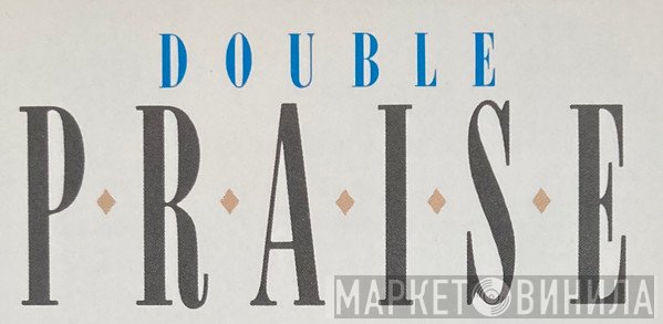Double Praise - Винил CD и Кассеты лейбла Double Praise на сайте МаркетВинила
