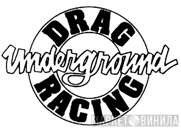 Drag Racing Underground - Винил CD и Кассеты лейбла Drag Racing Underground на сайте МаркетВинила