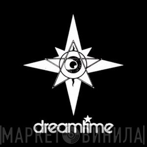 Dreamtime - Винил CD и Кассеты лейбла Dreamtime на сайте МаркетВинила