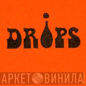 Drips - Винил CD и Кассеты лейбла Drips на сайте МаркетВинила