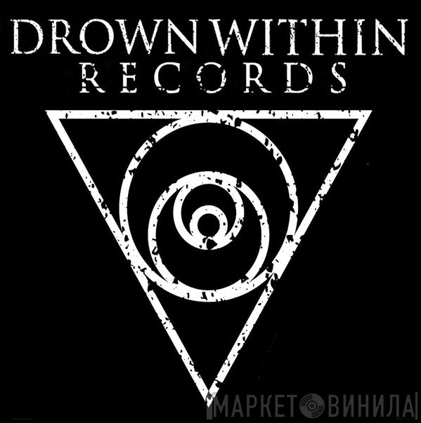 Drown Within Records - Винил CD и Кассеты лейбла Drown Within Records на сайте МаркетВинила
