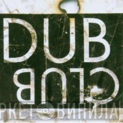 Dub Club - Винил CD и Кассеты лейбла Dub Club на сайте МаркетВинила