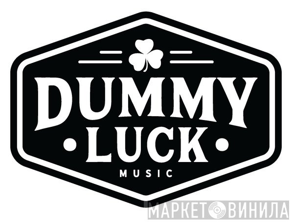 Dummy Luck Music - Винил CD и Кассеты лейбла Dummy Luck Music на сайте МаркетВинила