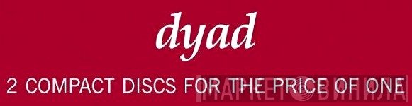 Dyad - Винил CD и Кассеты лейбла Dyad на сайте МаркетВинила