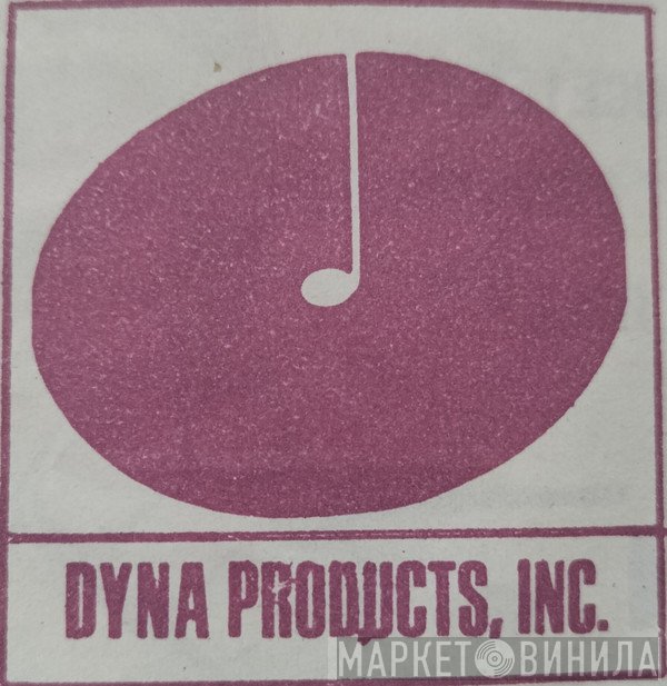 Dyna Products, Inc. - Винил CD и Кассеты лейбла Dyna Products, Inc. на сайте МаркетВинила